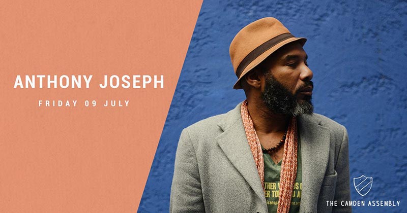 Anthony Joseph at Camden Assembly on Fri 9th June 2017 Flyer