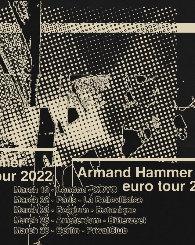 Armand Hammer at XOYO on Sat 19th March 2022 Flyer