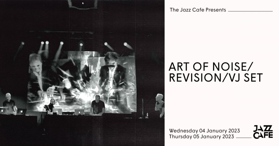 Art of Noise at Jazz Cafe on Wed 4th January 2023 Flyer