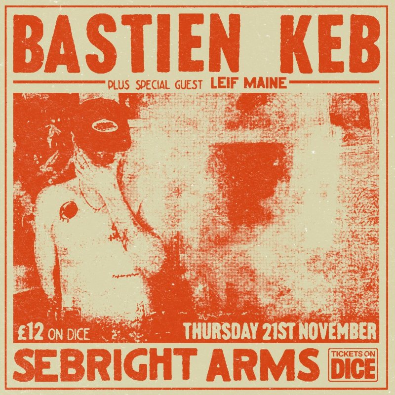 Bastien Keb at Sebright Arms on Thu 21st November 2024 Flyer