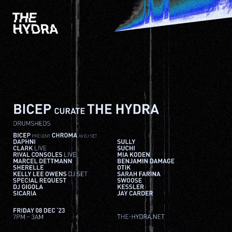 BICEP CURATE THE HYDRA at Drumsheds on Fri 8th December 2023 Flyer