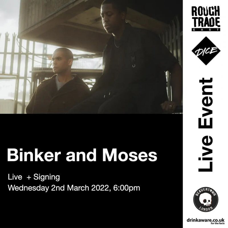 Binker and Moses at Rough Trade East on Wed 2nd March 2022 Flyer