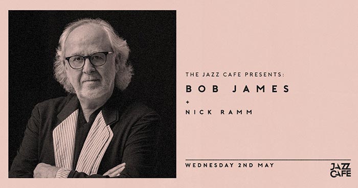 Bob James at Jazz Cafe on Wed 2nd May 2018 Flyer