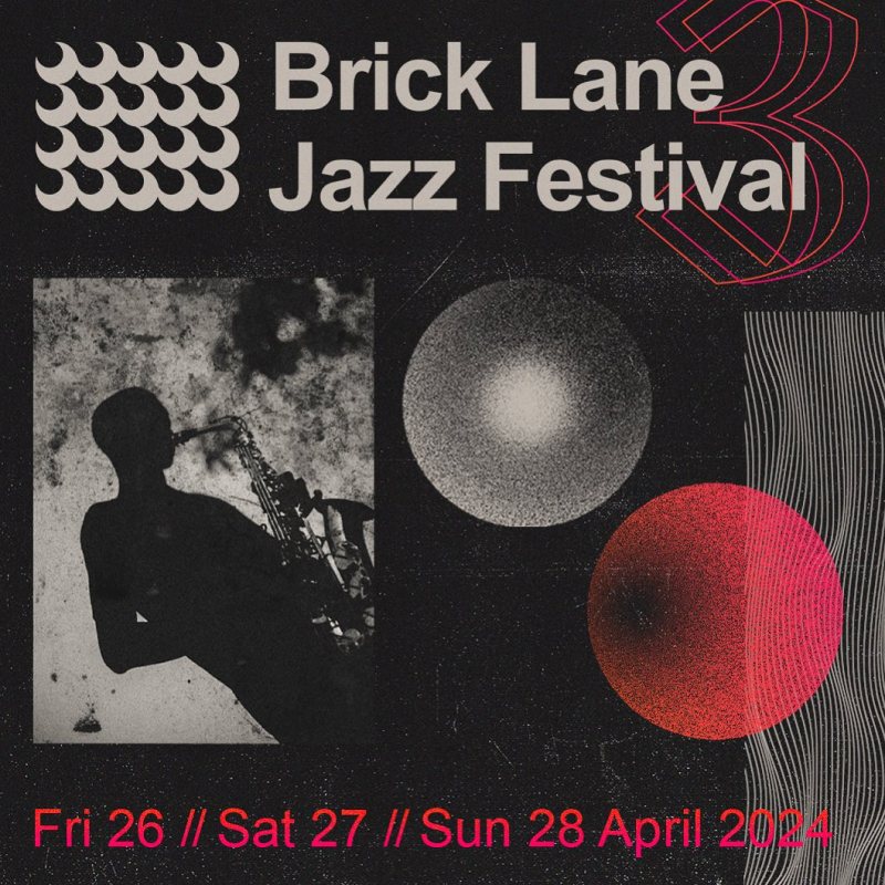 Brick Lane Jazz Festival 2024 at Various Venues on Fri 26th April 2024 Flyer
