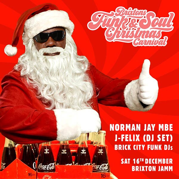 Brixton’s Funk & Soul Christmas Carnival at Brixton Jamm on Sat 16th December 2017 Flyer