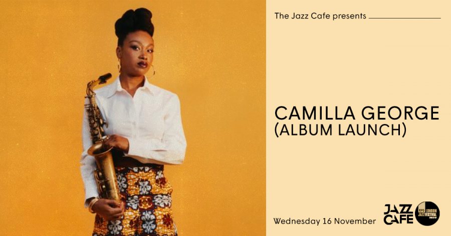 Camilla George (Album Launch) at Jazz Cafe on Wed 16th November 2022 Flyer