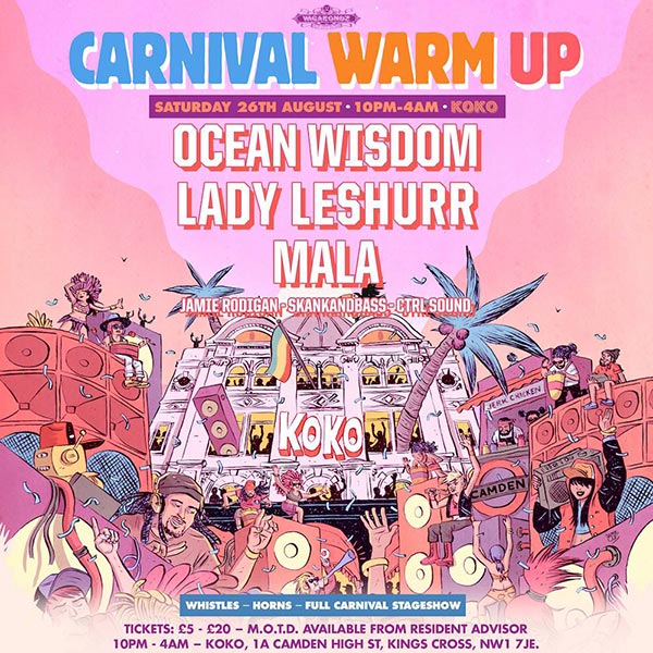 Carnival Warm Up w/ Ocean Wisdom  at KOKO on Sat 26th August 2017 Flyer