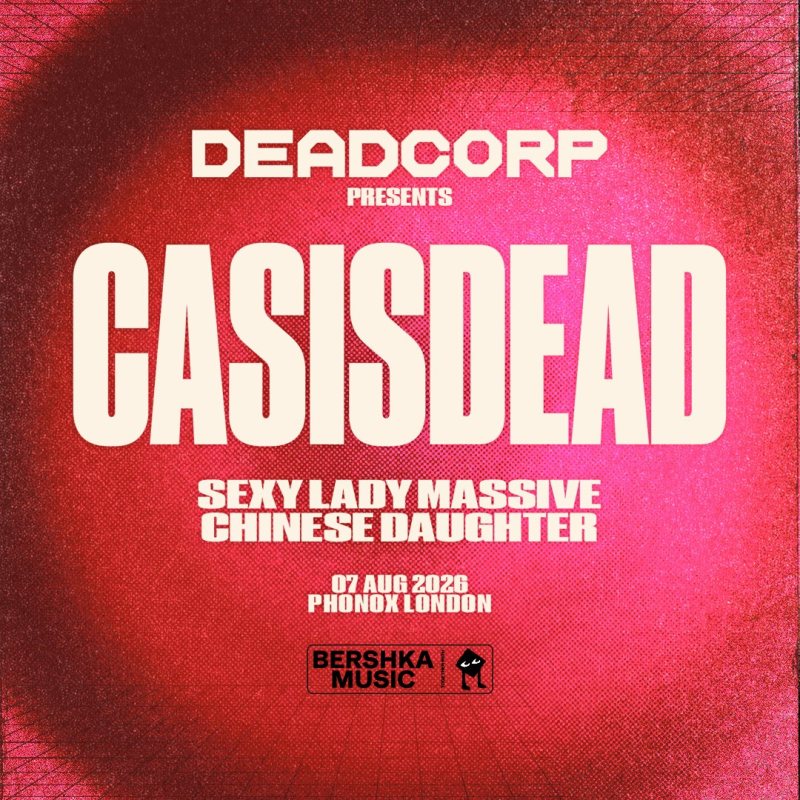 CASISDEAD at Phonox on Fri 7th August 2026 Flyer