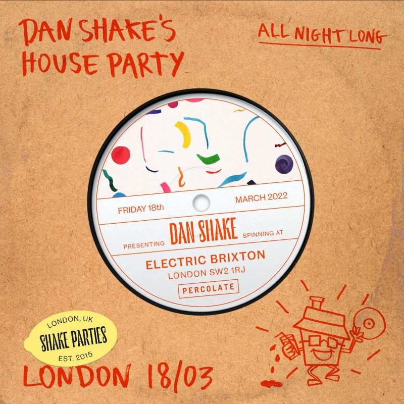 Dan Shake's House Party at Electric Brixton on Fri 18th March 2022 Flyer