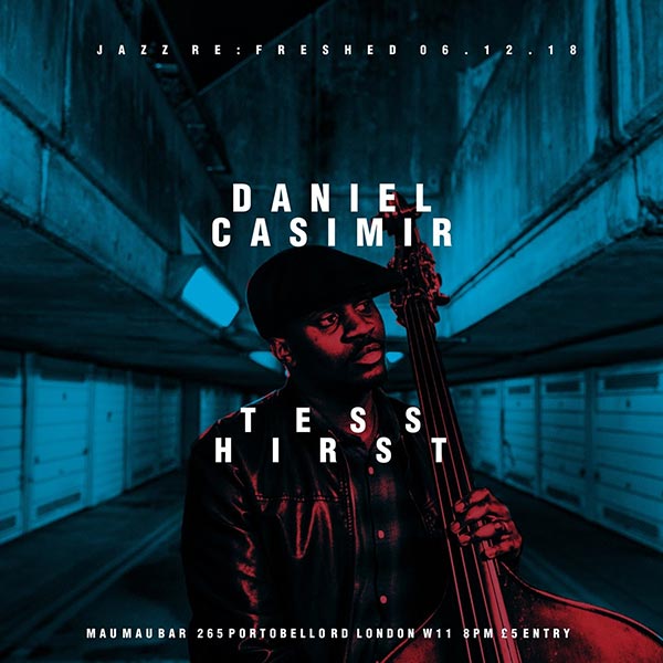 Daniel Casimir & Tess Hirst at Mau Mau Bar on Thu 6th December 2018 Flyer