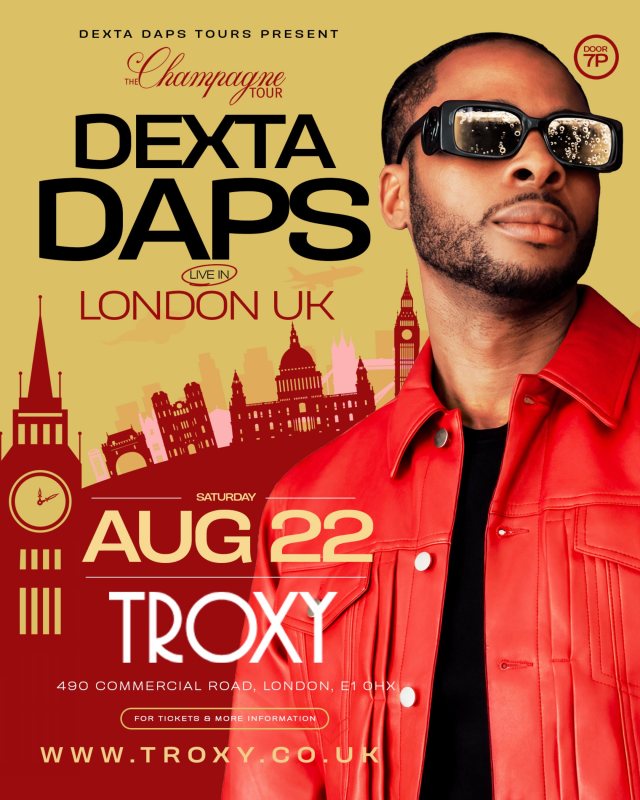 DEXTA DAPS at The Troxy on Sat 22nd August 2026 Flyer
