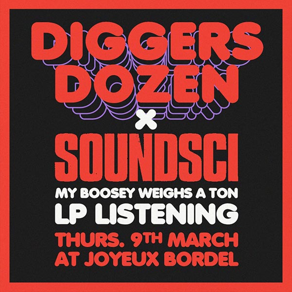 Diggers Dozen x Soundsci LP Listening at Joyeux Bordel on Thu 9th March 2017 Flyer