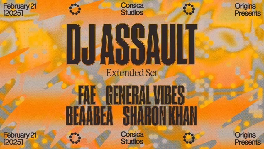 DJ Assault at Corsica Studios on Fri 21st February 2025 Flyer
