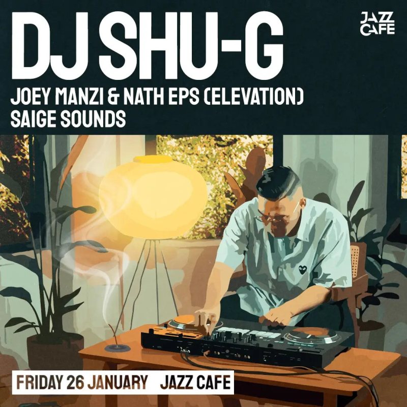 DJ SHU-G at Jazz Cafe on Fri 26th January 2024 Flyer