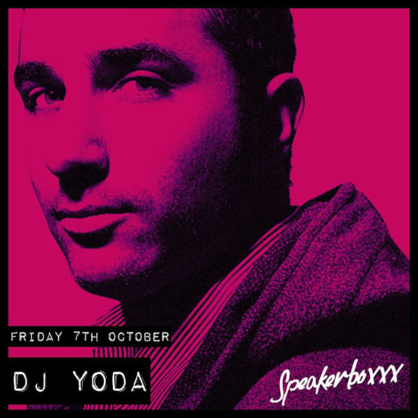 Speakerboxxx with DJ Yoda at Paradise by way of Kensal Green on Fri 7th October 2016 Flyer