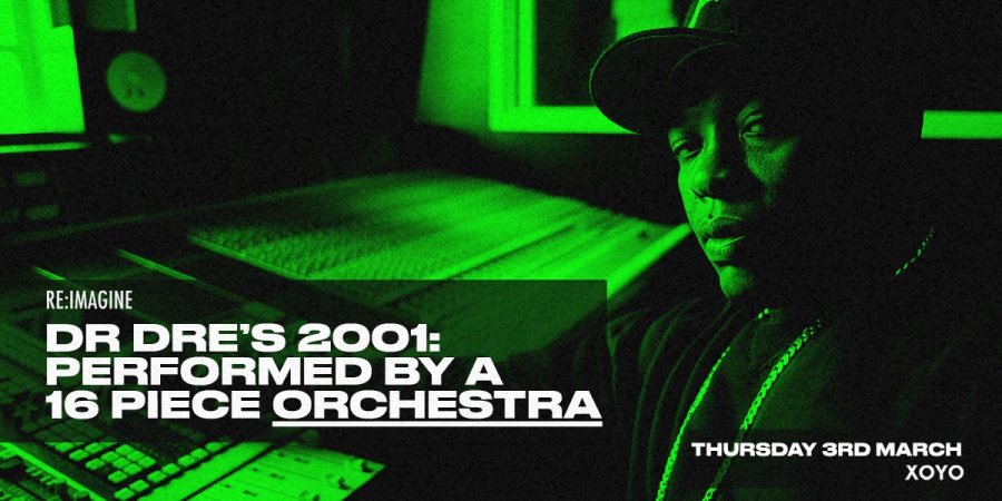 Dr Dre's 2001 at XOYO on Thu 3rd March 2022 Flyer