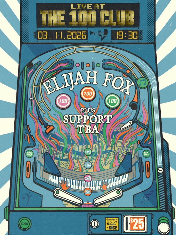 Elijah Fox at 100 Club on Tue 3rd November 2026 Flyer