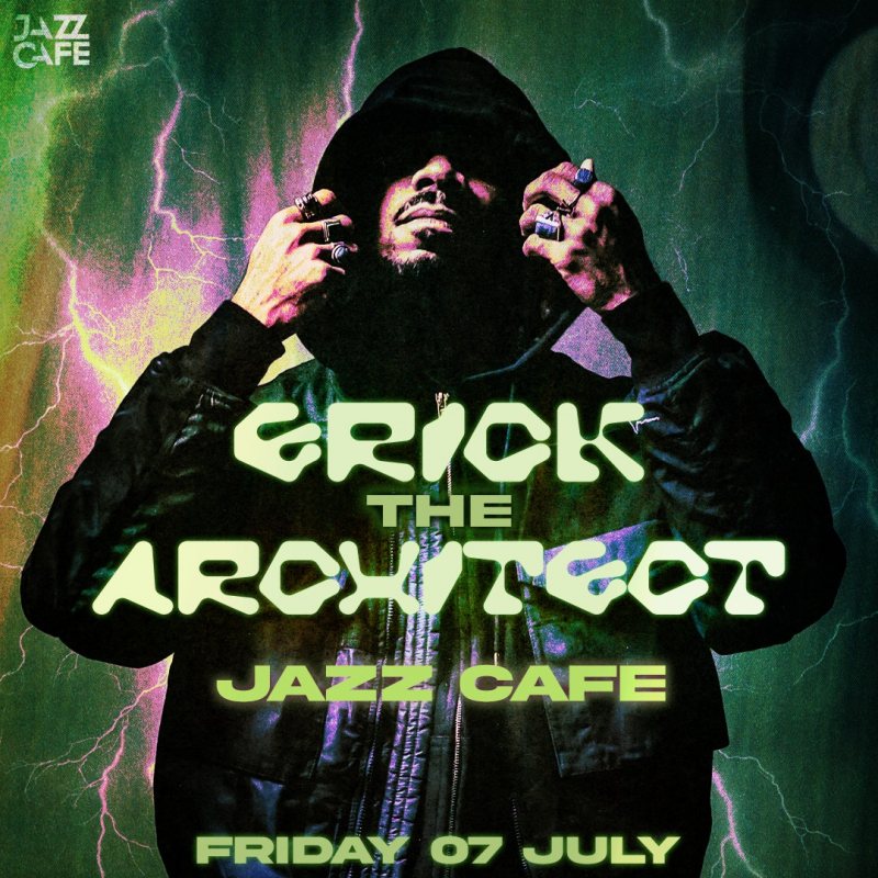 Erick The Architect at Jazz Cafe on Fri 7th July 2023 Flyer