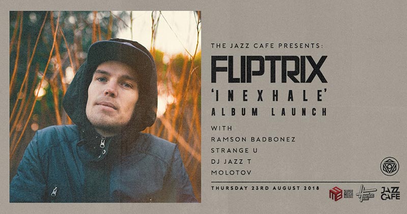 Fliptrix at Jazz Cafe on Thu 23rd August 2018 Flyer