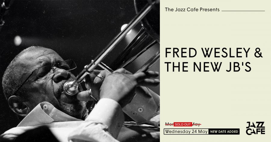 Fred Wesley & The New JB's at Jazz Cafe on Wed 24th May 2023 Flyer