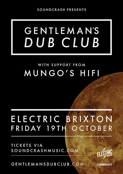 Gentlemanâ€™s Dub Club at Electric Brixton on Fri 19th October 2018 Flyer