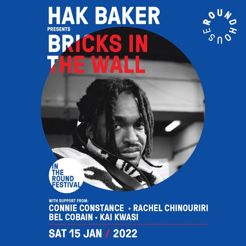 Hak Baker: Bricks in the Wall at The Roundhouse on Sat 15th January 2022 Flyer