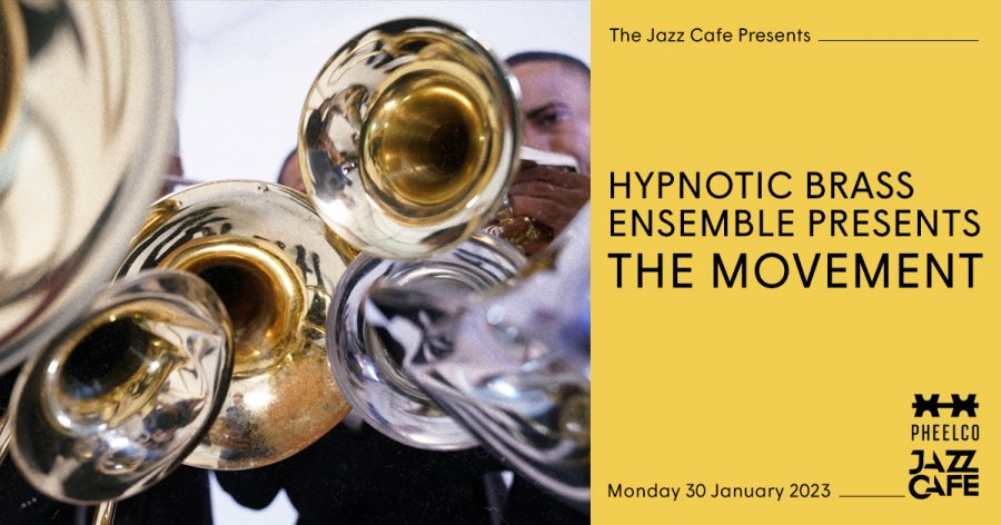 Hypnotic Brass Ensemble at Jazz Cafe on Mon 30th January 2023 Flyer