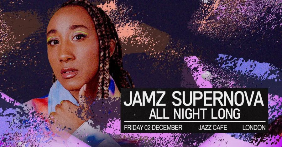 Jamz Supernova at Jazz Cafe on Fri 2nd December 2022 Flyer