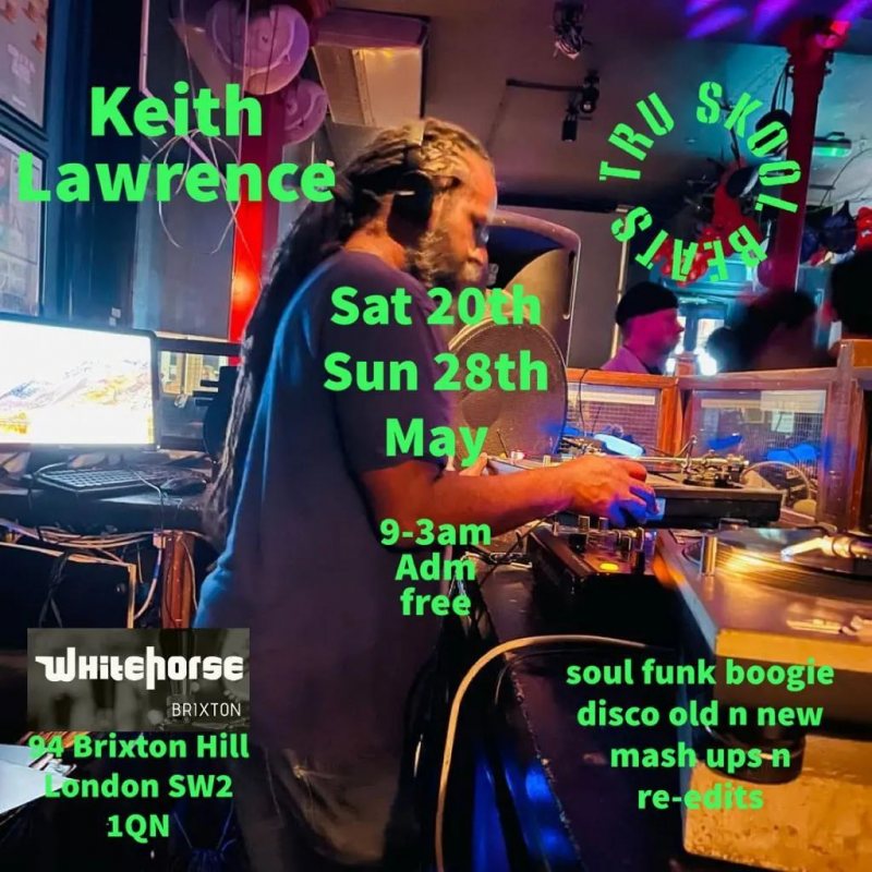 Keith Lawrence at White Horse Brixton on Sun 28th May 2023 Flyer