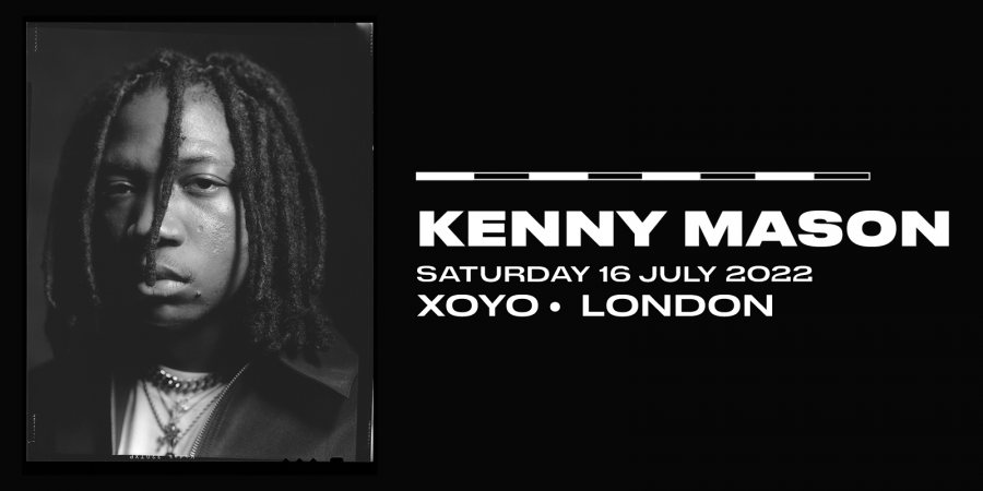 Kenny Mason at XOYO on Sat 16th July 2022 Flyer
