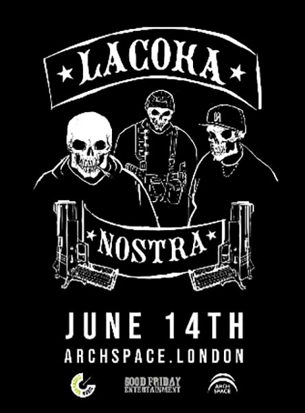 La Coka Nostra at Archspace on Thu 14th June 2018 Flyer
