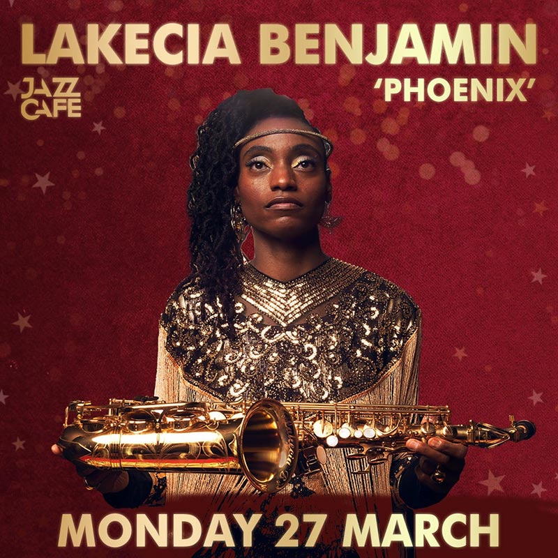 Lakecia Benjamin at Jazz Cafe on Mon 27th March 2023 Flyer