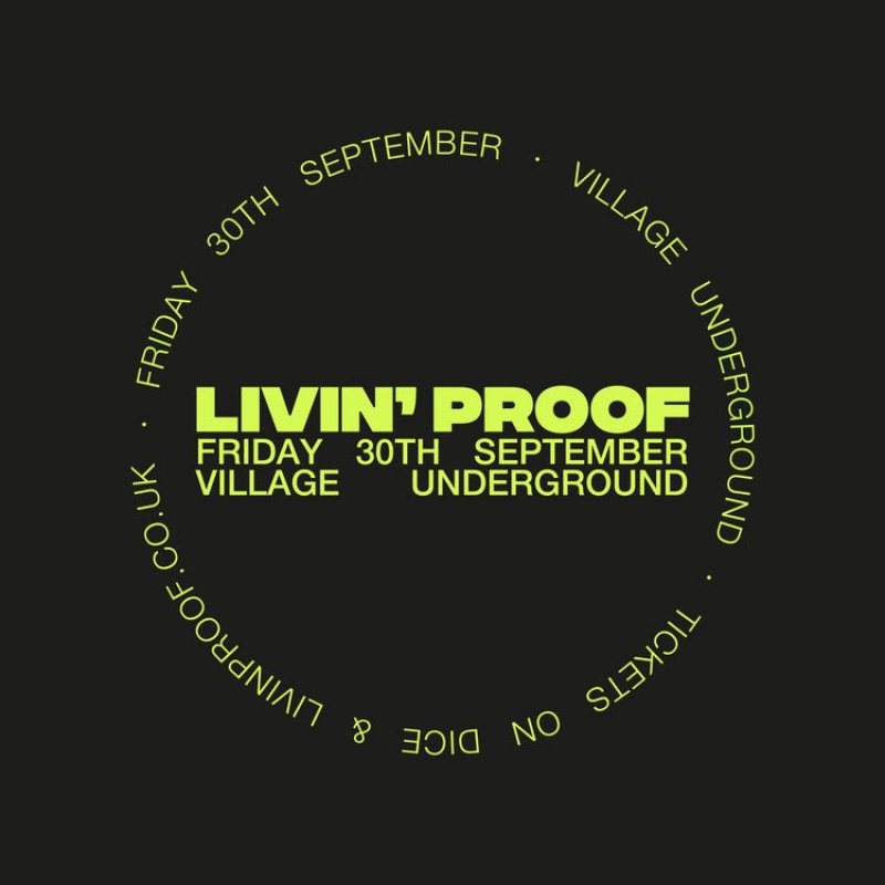 Livin' Proof at Village Underground on Fri 30th September 2022 Flyer