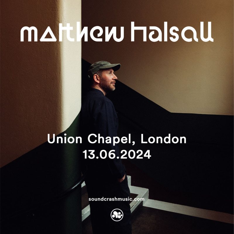 Matthew Halsall at Union Chapel on Thu 13th June 2024 Flyer