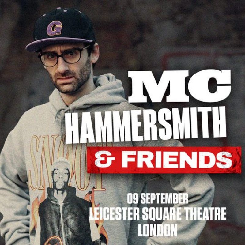 MC Hammersmith & Friends at Leicester Square Theatre on Sat 9th September 2023 Flyer