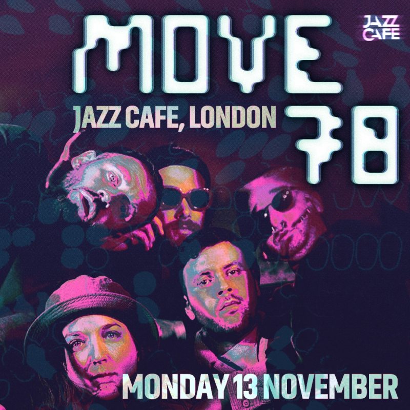 Move 78 at Jazz Cafe on Mon 13th November 2023 Flyer