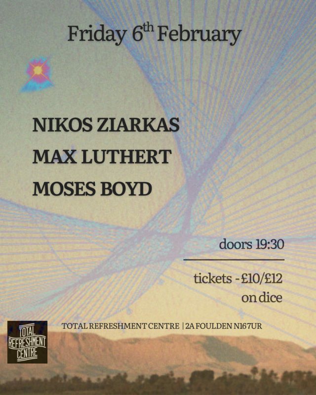 Nikos Ziarkas at Total Refreshment Centre on Fri 6th February 2026 Flyer