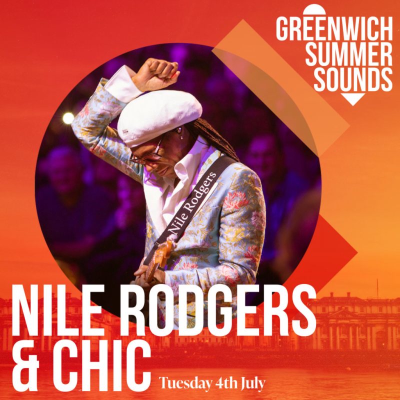 Nile Rodgers & Chic at Old Royal Naval College on Tue 4th July 2023 Flyer