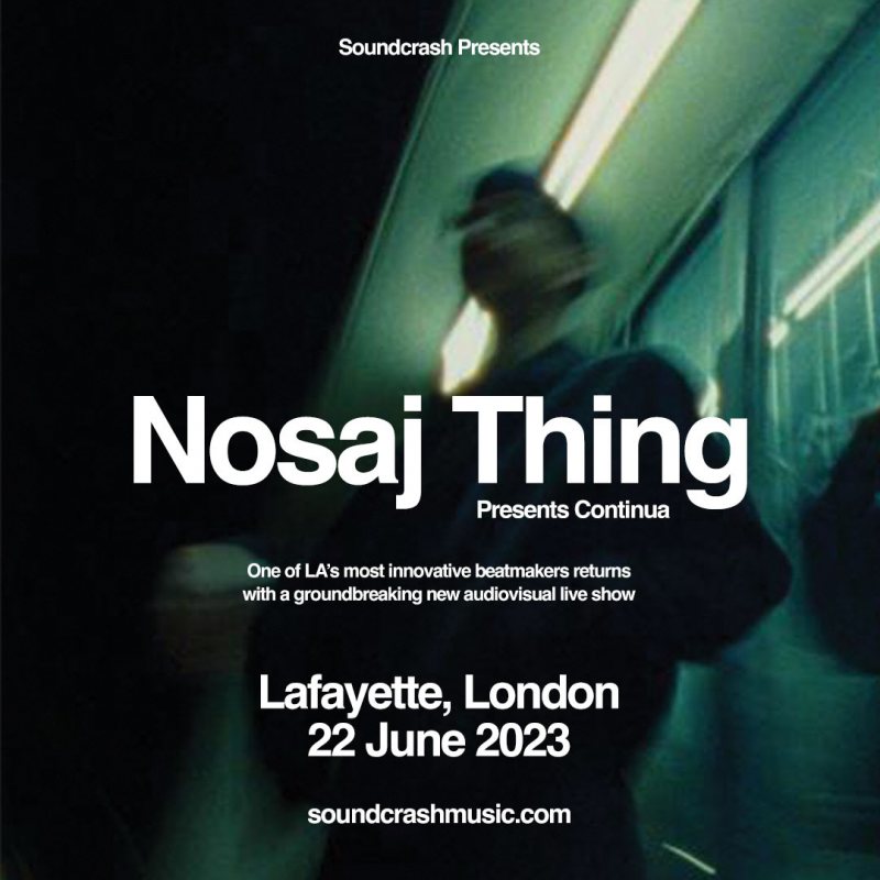 Nosaj Thing at Lafayette on Thu 22nd June 2023 Flyer