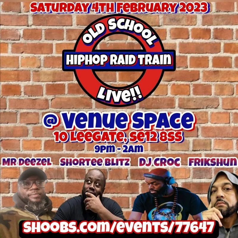 Old School Hip Hop Raid Train LIVE at Venue Space on Sat 4th February 2023 Flyer