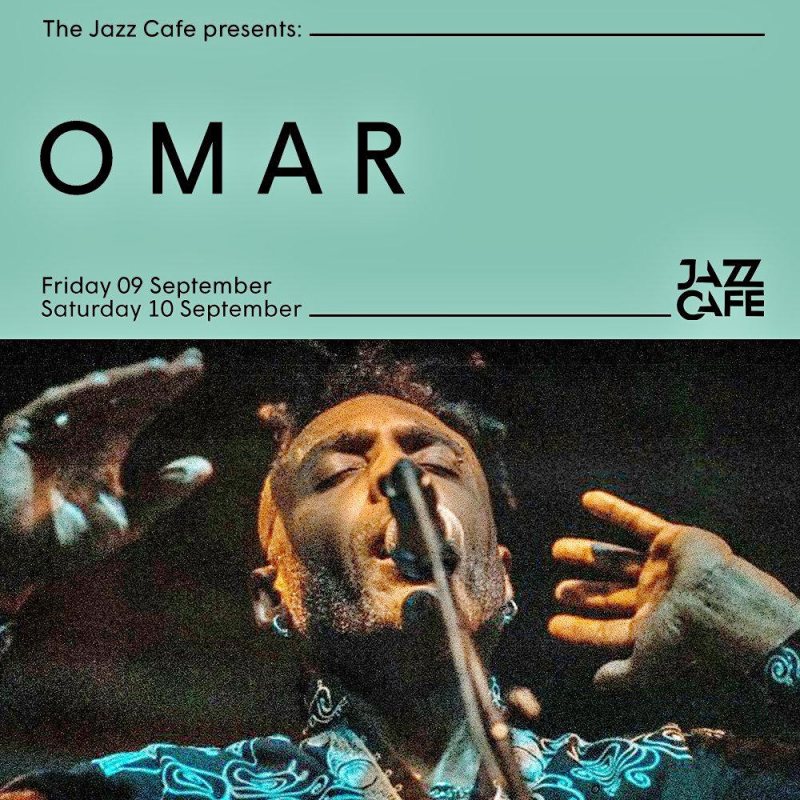 Omar at Jazz Cafe on Sat 10th September 2022 Flyer
