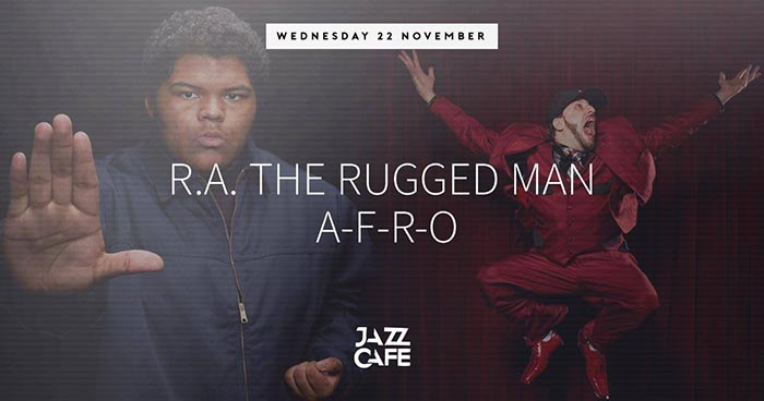 R.A. The Rugged Man + AFRO at Jazz Cafe on Wed 22nd November 2017 Flyer