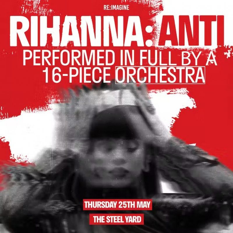 Rihanna: Anti at The Steelyard on Thu 25th May 2023 Flyer