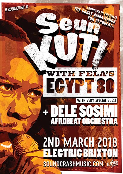Seun Kuti & Egypt 80 at Electric Brixton on Fri 2nd March 2018 Flyer