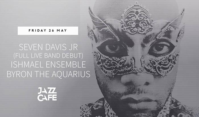 Seven Davis Jr at Jazz Cafe on Fri 26th May 2017 Flyer