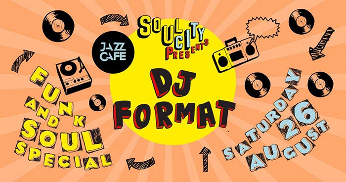 Soul City w/ DJ Format at Jazz Cafe on Sat 26th August 2017 Flyer