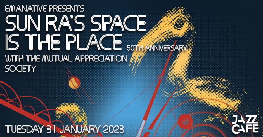 Space Is The Place 50th Anniversary at Jazz Cafe on Tue 31st January 2023 Flyer