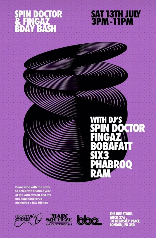 SPIN DOCTOR & FINGAZ BDAY BASH at The BBE Store on Sat 13th July 2024 Flyer
