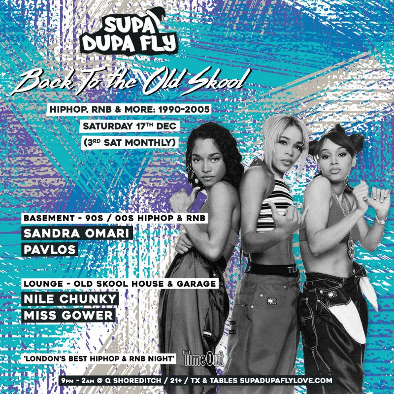 SUPA DUPA FLY X BACK TO THE OLD SKOOL at Q Shoreditch on Sat 17th December 2022 Flyer