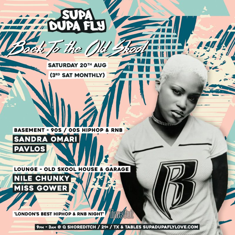 SUPA DUPA FLY X BACK TO THE OLD SKOOL at Q Shoreditch on Sat 20th August 2022 Flyer